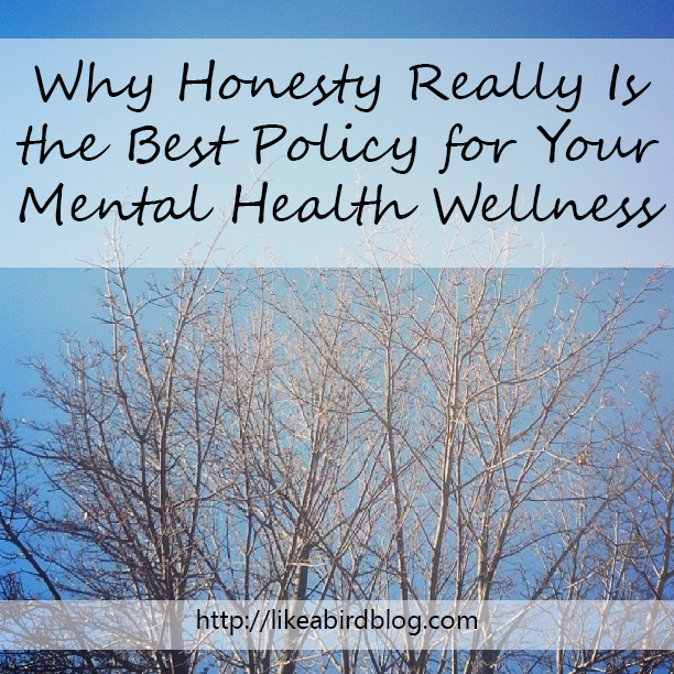 Why Honesty Really Is the Best Policy for Your Mental Health Wellness