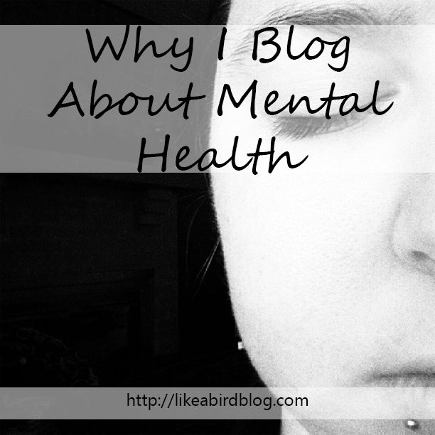 Why I Blog About Mental Health
