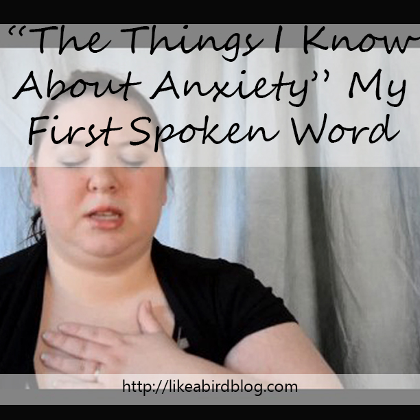 “The Things I Know About Anxiety” My First Spoken Word Poem