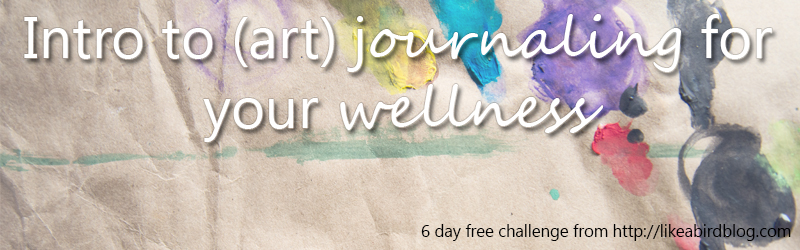 Intro To (art) Journaling For Your Wellness Free Challenge by Kendra Kantor