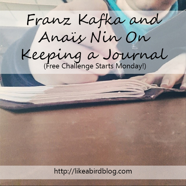 Franz Kafka and Anaïs Nin On Keeping a Journal  (Free Challenge Starts Monday!) by Kendra Kantor